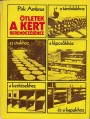 Pirk Ambrus: ÖTLETEK A KERT BERENDEZÉSÉHEZ: AZ UTAKHOZ, A LÉPCSŐKHÖZ, A TÁMFALAKHOZ, A KERÍTÉSEKHEZ