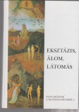 Pócs Éva (szerk.)  : EXTÁZIS, ÁLOM, LÁTOMÁS  --  Vallásteológiai fogalmak tudományközeli megközelítésben (Tanulmányok a transzcendensről I.)