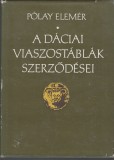 Pólay Elemér : A DÁCIAI VIASZOSTÁBLÁK SZERZŐDÉSEI