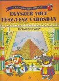 Richard Scarry : Egyszer volt Tesz-vesz Városban