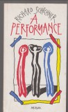 Richard Schechner : A PERFORMANCE  (Esszék a színházi előadás elméletéről 1970-1976)