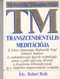 Robert Roth : Maharishi Mahesh Yogi TRANSZCENDENTÁLIS MEDITÁCIÓJA