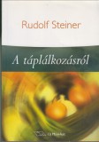 Rudolf Steiner :  A TÁPLÁLKOZÁSRÓL