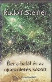 Rudolf Steiner : Élet a halál és az újraszületés között