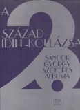 Sándor György : A 20. század idill-kollázsa