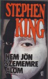 Stephen King : NEM JÖN A SZEMEMRE ÁLOM