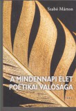 Szabó Márton : A MINDENNAPI ÉLET POÉTIKAI VALÓSÁGA  --  Társadalomtudományi értekezés