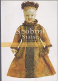 Szacsvay Éva  :  Szobrok. Statues. - A Néprajzi Múzeum Tárgykatalógusai 18.