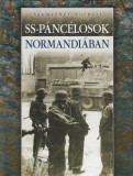 Számvéber Norbert :  SS-PÁNCÉLOSOK NORMANDIÁBAN