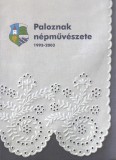 Szuper Miklósné (szerk.) PALOZNAK NÉPMŰVÉSZETE  1993-2003