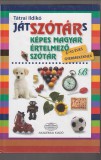 Tátrai Ildikó  : JátSZÓTÁRs - Képes magyar értelmező szótár 6-10 éves gyermekeknek