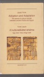 Török László  :  Adoption and Adaptation. The Sense of Culture Transfer between Ancient Nubia and Egypt. / A kultúraátvétel értelme. Egy ókori Nílusvölgyi eset