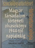 Valuch Tibor : Magyar társadalomtörténeti olvasókönyv 1944-től napjainkig