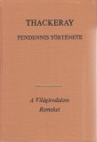 William Makepeace Thackeray : PENDENNIS TÖRTÉNETE  I-II  (A világirodalom remekei)