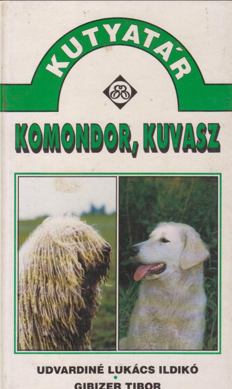 Udvardiné-Gibizer : KOMONDOR, KUVASZ  ( kutyatár)