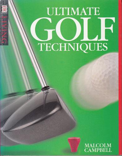 ULTIMATE GOLF TECHNIQUES / Malcolm Cambell szerk.