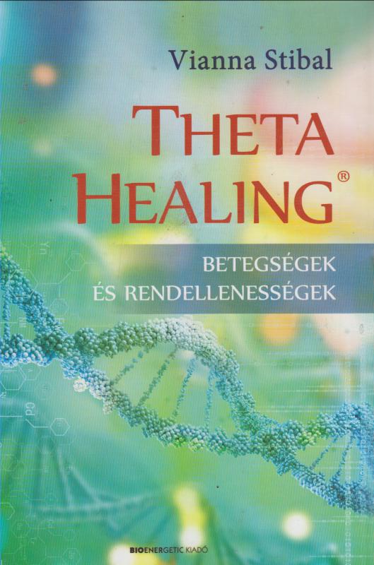 Vianna Stibal  :  Theta Healing  -  Betegségek és rendellenességek