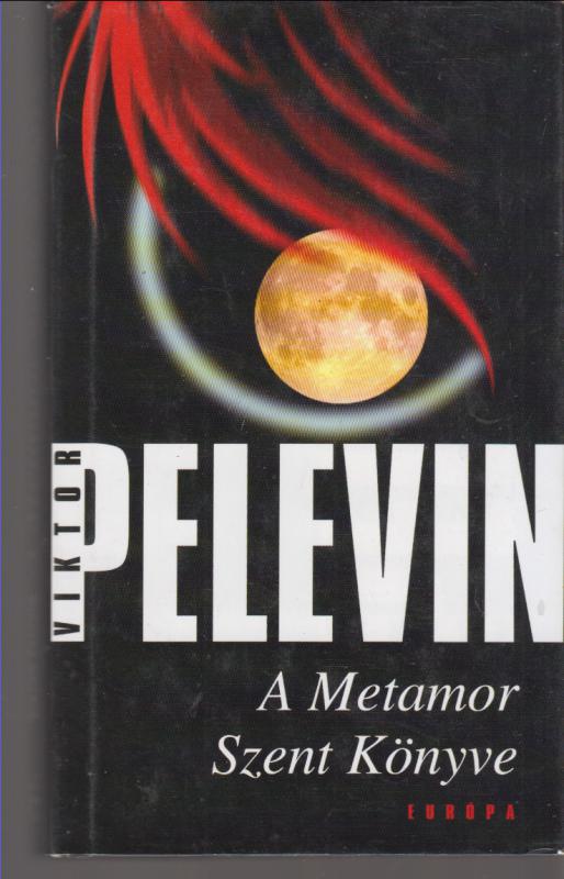 Viktor Pelevin : A METAMOR SZENT KÖNYVE