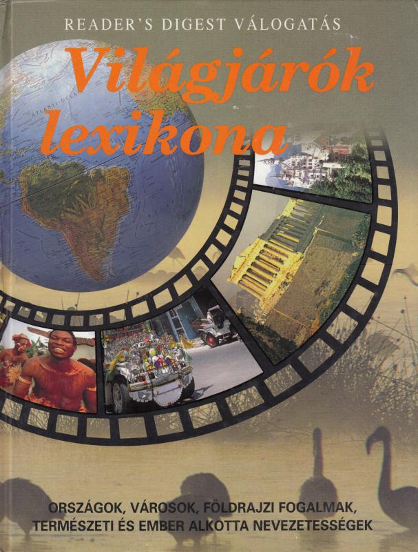 VILÁGJÁRÓK LEXIKONA - Reader's Digest Válogatás