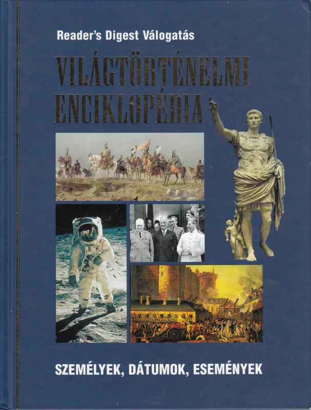 VILÁGTÖRTÉNELMI ENCIKLOPÉDIA   Reader's Digest Válogatás