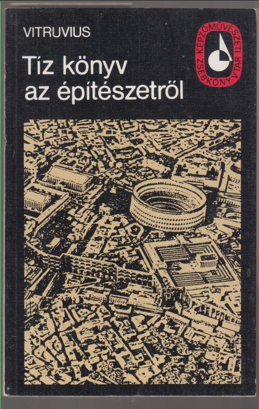 Vitruvius :  Tíz könyv az építészetről