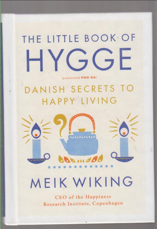 Wiking, Meik : The Little Book of Hygge - The Danish Way to Live Well