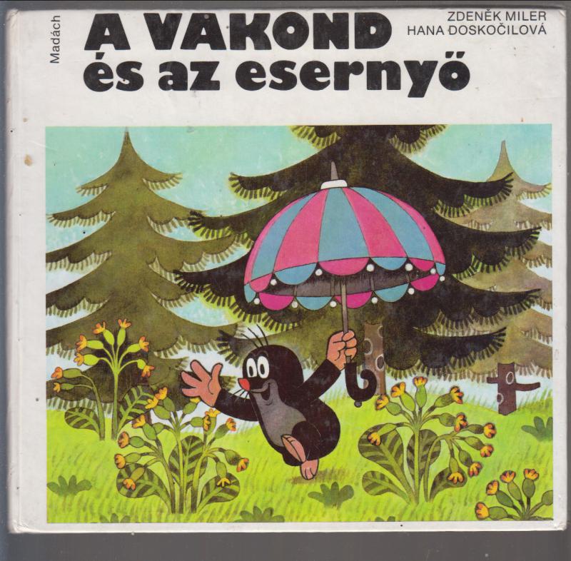 Zdenek Miler-Hana Doskocilová  :  A vakond és az esernyő