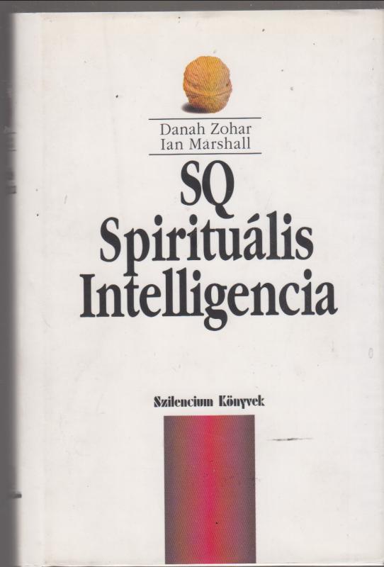 Zohar, D.-Marshall, I. :  SQ  - Spirituális intelligencia