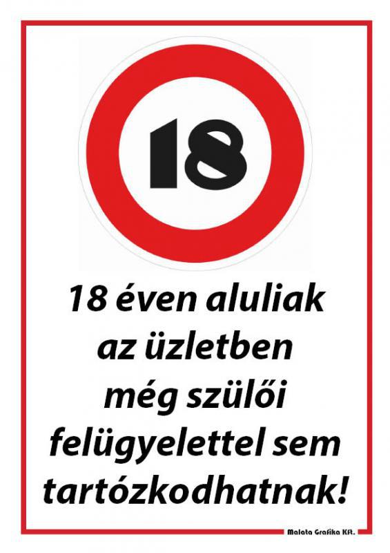 18 éven aluliak az üzletben nem tartózkodhatnak! - A/3 tábla