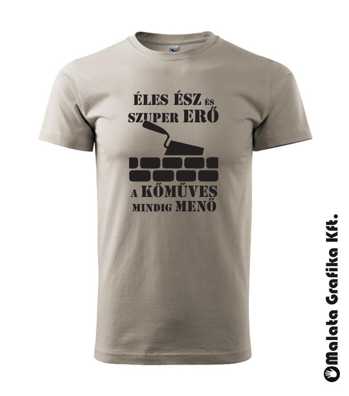Éles ész és szuper erő, a kőműves mindig menő póló