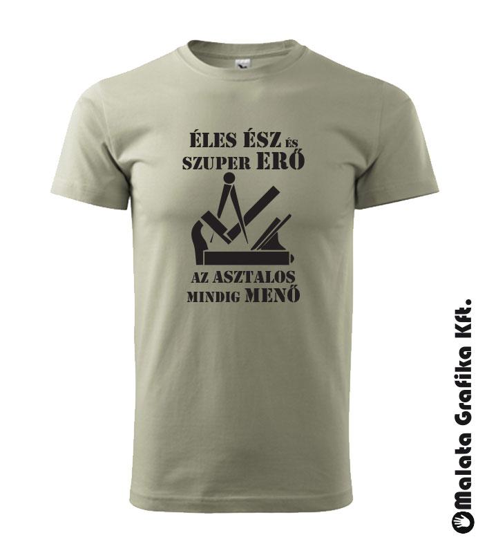 Éles ész és szuper erő, az asztalos mindig menő póló