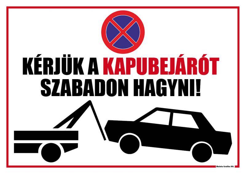 Kérjük a kapubejárót szabadon hagyni!