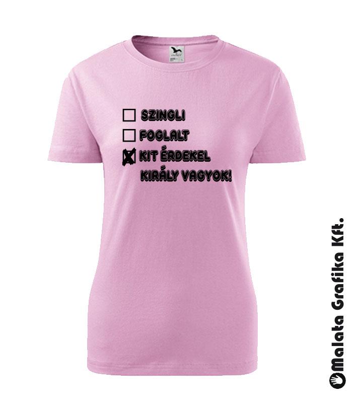 Kit érdekel, király vagyok! szingli póló
