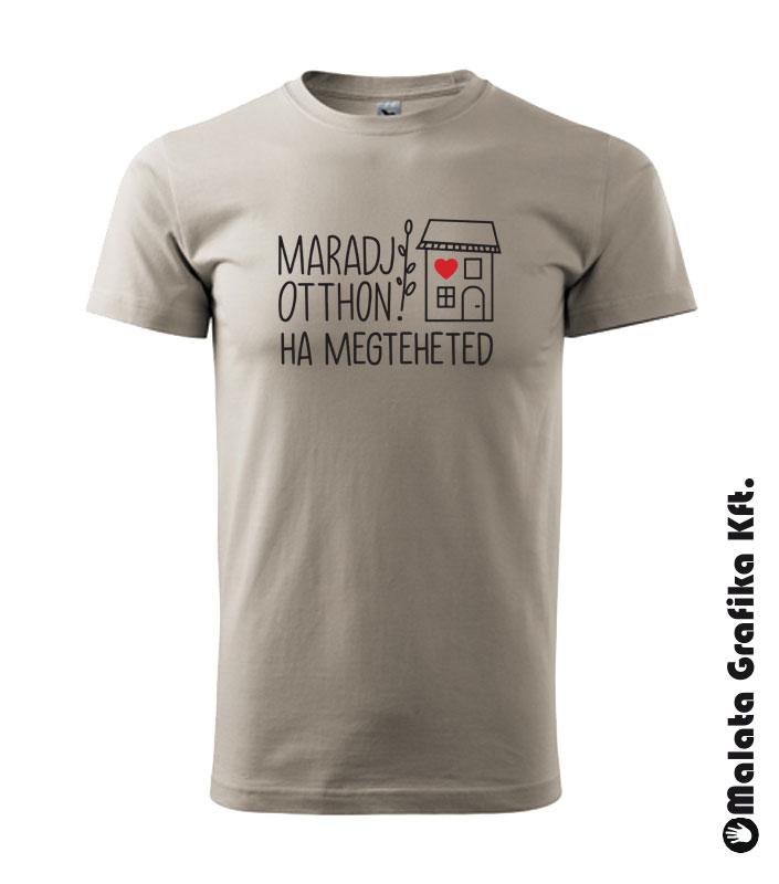maradj otthon ha megteheted póló