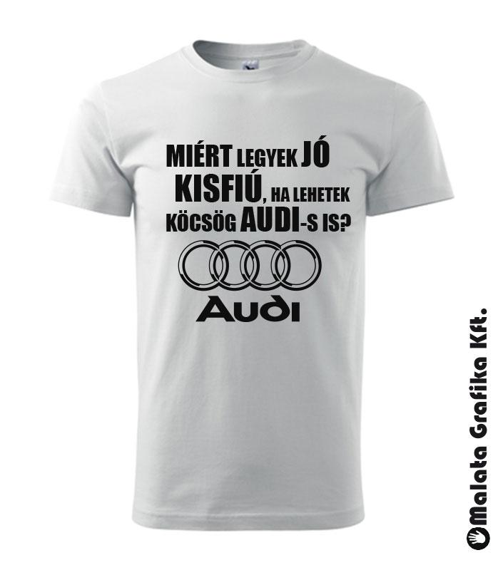 Miért legyek jó kisfiú, ha lehetek köcsög AUDI-s is?