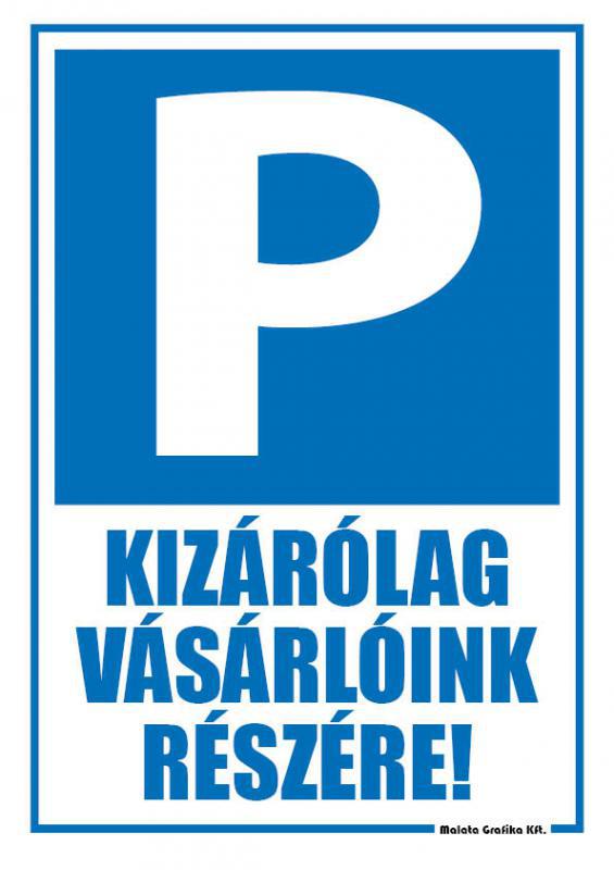 Parkoló Kizárólag vásárlók részére!