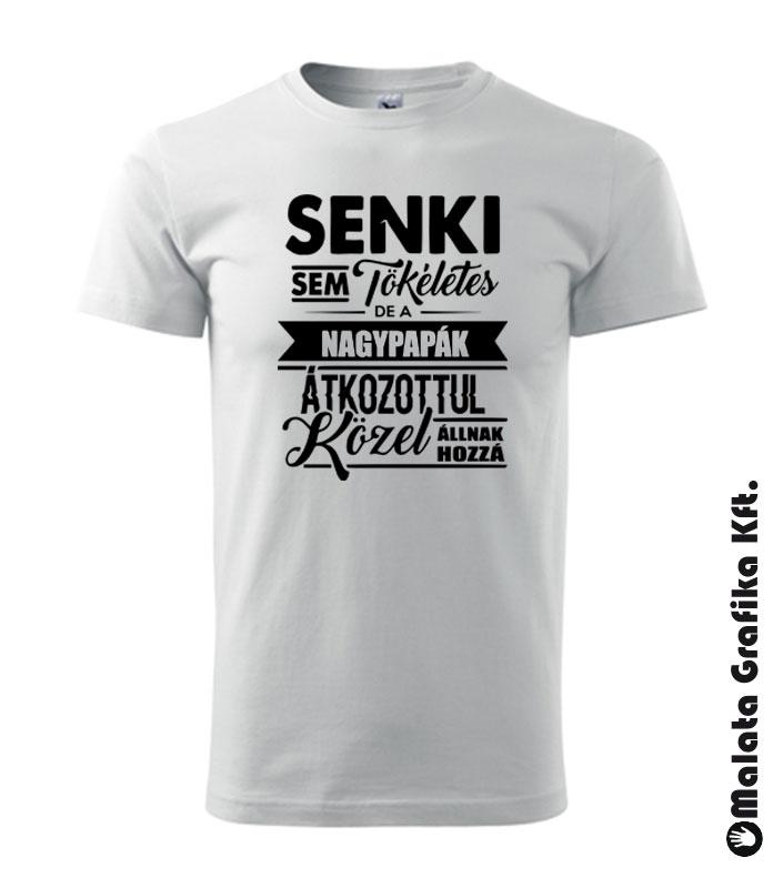 Senki sem tökéletes de a nagypapák átkozottul közel állnak hozzá póló
