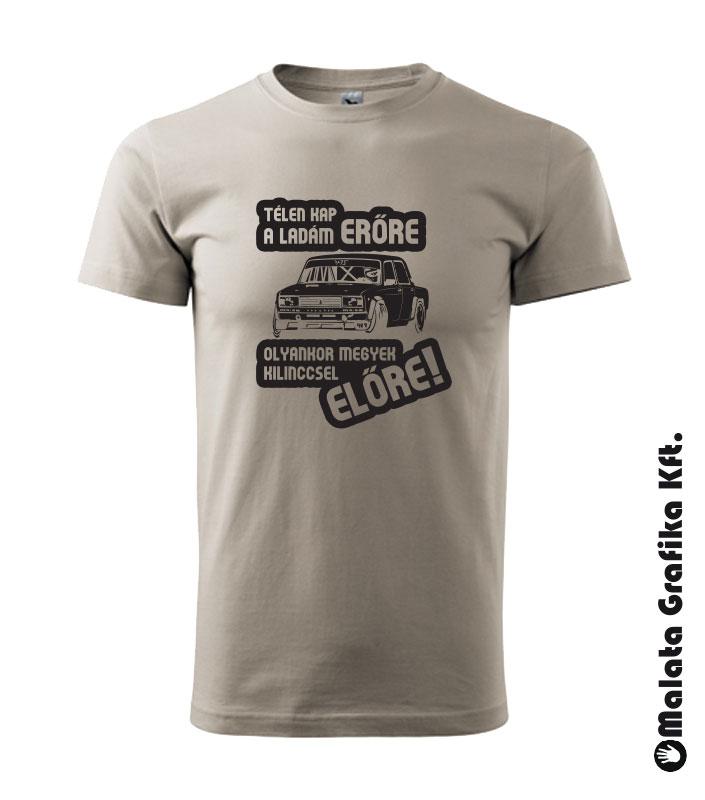 Télen kap erőre a ladám, olyankor megyek kilincsel előre! póló