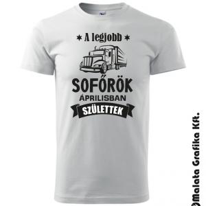 A legjobb sofőrök áprilisban születtek - választható hónap póló