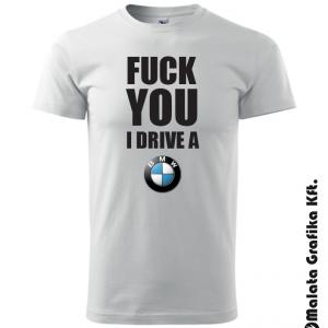 BMW fuck you i drive a bmw