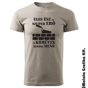 Éles ész és szuper erő, a kőműves mindig menő póló