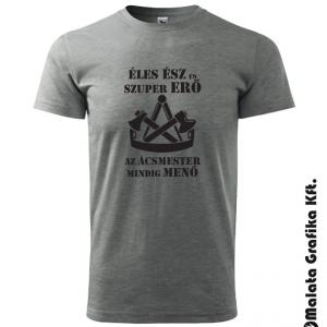 Éles ész és szuper erő, az ácsmester mindig menő póló