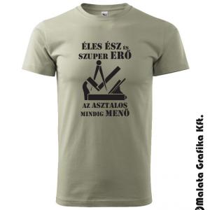 Éles ész és szuper erő, az asztalos mindig menő póló