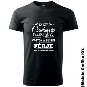 Én egy csodaszép feleségnek vagyok a büszke férje póló