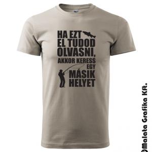 Ha ezt el tudod olvasni, akkor keress más helyet póló