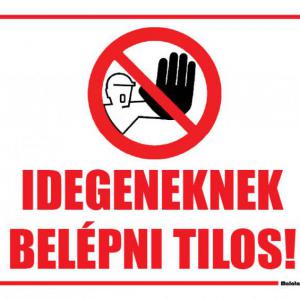 Idegeneknek belépni tilos!