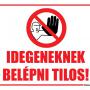 Idegeneknek belépni tilos! - A/3 tábla