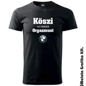 Köszi az összes orgazmust BMW póló