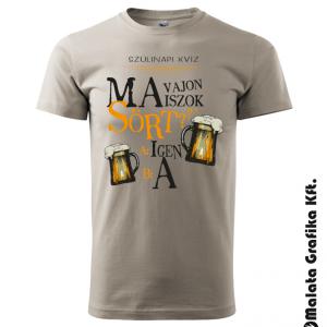 Ma vajon iszok sört? póló