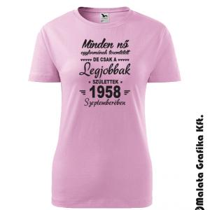 Minden nő egyformának születik, de csak a legjobbak születtek - választható dátummal póló